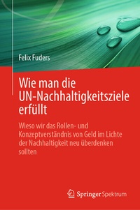 Abbildung von: Wie man die UN-Nachhaltigkeitsziele erfüllt - Springer Spektrum