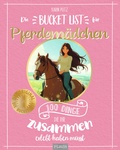 Cover: Die Bucket List f&uuml;r Pferdem&auml;dchen - Plaza