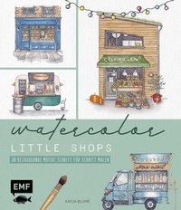 Abbildung von: Watercolor - Little Shops - Edition Michael Fischer / EMF Verlag