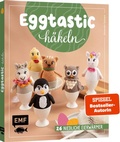 Cover: Eggtastic h&auml;keln - Niedliche Eierw&auml;rmer - Edition Michael Fischer / EMF Verlag
