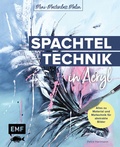 Cover: Mini-Masterclass Malen - Spachteltechnik in Acryl - Edition Michael Fischer / EMF Verlag