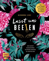 Abbildung von: Lasst uns beeten - Edition Michael Fischer / EMF Verlag
