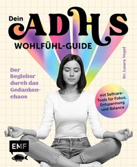 Abbildung von: Dein ADHS-Wohlfühl-Guide - Edition Michael Fischer / EMF Verlag