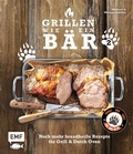 Cover: Grillen wie ein B&auml;r 2 - Edition Michael Fischer / EMF Verlag