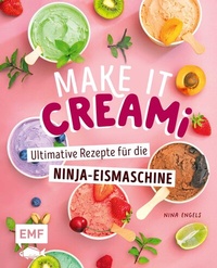 Abbildung von: Make it Creami | Ultimative Eis-Rezepte für die Ninja-Eismaschine - Edition Michael Fischer / EMF Verlag