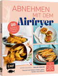 Cover: Abnehmen mit dem Airfryer - 30 Rezepte f&uuml;r die Hei&szlig;luftfritteuse - Edition Michael Fischer / EMF Verlag