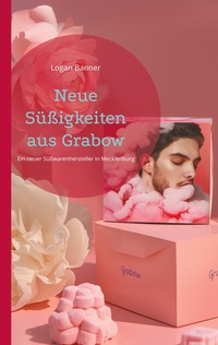 Abbildung von: Neue Süßigkeiten aus Grabow - BoD - Books on Demand