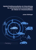 Cover: Hybride Direktkommunikation als Unterst&uuml;tzung f&uuml;r sicherheitskritische Anwendungsf&auml;lle der Vehicle-to-X Kommmunikation - Logos Berlin