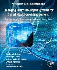 Enlarge image Cover: Emerging Fuzzy Intelligent Systems for Smart Healthcare Management - Academic Press