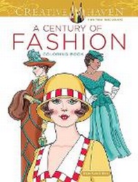 Abbildung von: Creative Haven A Century of Fashion Coloring Book - Dover Publications Inc.