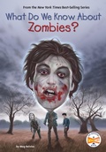 Cover: What Do We Know About Zombies? - Penguin Workshop