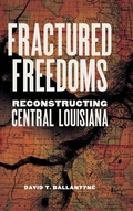 Cover: Fractured Freedoms - Louisiana State University Press