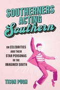 Cover: Southerners Acting Southern - Louisiana State University Press