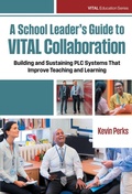 Cover: A School Leader's Guide to VITAL Collaboration - Teachers' College Press