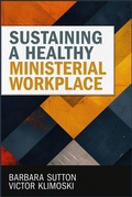 Cover: Sustaining a Healthy Ministerial Workplace - Paulist Press International,U.S.