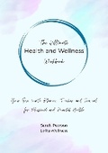 Cover: The Ultimate Health and Wellness Workbook - Sarah Pearson