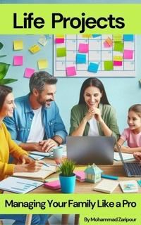 Abbildung von: Life Projects: Managing Your Family Like a Pro - Mohammad Zaripour