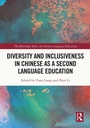 Cover: Diversity and Inclusiveness in Chinese as a Second Language Education - Routledge