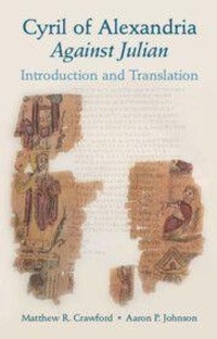 Abbildung von: Cyril of Alexandria: Against Julian - Cambridge University Press