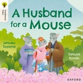Cover: Oxford Reading Tree Traditional Tales: Level 6: A Husband for a Mouse - Oxford University Press