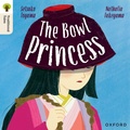 Cover: Oxford Reading Tree Traditional Tales: Level 7: The Bowl Princess - Oxford University Press