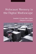 Cover: Holocaust Memory in the Digital Mediascape - Bloomsbury Academic