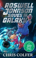 Cover: Roswell Johnson Saves the Galaxy! - Little, Brown Books for Young Readers