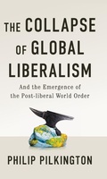 Cover: The Collapse of Global Liberalism - Polity Press