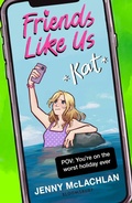 Cover: Friends Like Us: Kat - Bloomsbury YA