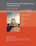 Cover: Plunkett's Aerospace, Aircraft, Satellites & Drones Industry Almanac 2025 - Plunkett Research, Ltd