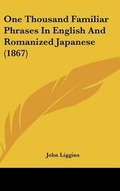 Cover: One Thousand Familiar Phrases in English and Romanized Japanese (1867) - Kessinger Publishing