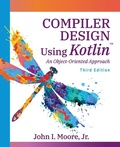 Cover: Compiler Design Using Kotlin(TM) - SoftMoore Consulting