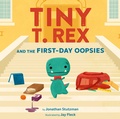 Cover: Tiny T. Rex and the First-Day Oopsies - Chronicle Books