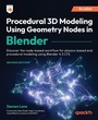 Cover: Procedural 3D Modeling Using Geometry Nodes in Blender - Packt Publishing