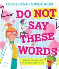 Cover: Do Not Say These Words - UCLan Publishing