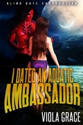 Cover: I Dated an Aquatic Ambassador (Blind Date Corporation, #9) - Viola Grace