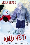 Cover: My Date Is a Wild Yeti (Blind Date Corporation, #13) - Viola Grace