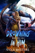 Cover: Drowning in Him (Monstrous Ball, #2) - Viola Grace