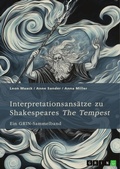 Cover: Interpretationsans&auml;tze zu Shakespeares "The Tempest". Ein Vergleich mit Atwoods "Hag-Seed", die Idee des "nat&uuml;rlichen" Menschen, pastorale Einfl&uuml;sse und die Rolle der Musik - GRIN Verlag