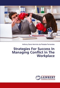 Abbildung von: Strategies For Success In Managing Conflict In The Workplace - LAP Lambert Academic Publishing