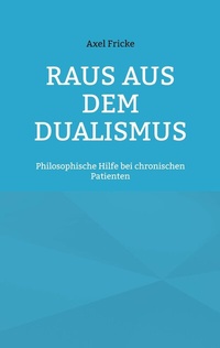 Abbildung von: Raus aus dem Dualismus - BoD - Books on Demand