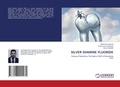 Cover: Silver Diamine Fluoride - LAP Lambert Academic Publishing