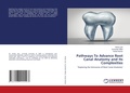 Cover: Pathways To Advance Root Canal Anatomy and Its Complexities - LAP Lambert Academic Publishing