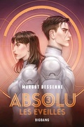 Cover: Absolu, T3 : Les &Eacute;veill&eacute;s - Bigbang