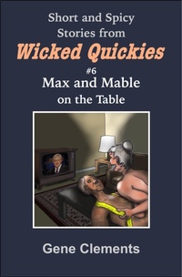 Enlarge image Cover: Max and Mable on the Table (Wicked Quickies, #6) - Gene Clements