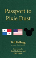 Cover: Passport to Pixie Dust: My 32 Years with The Walt Disney Company - Theme Park Press