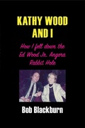 Cover: Kathy Wood and I: How I Fell Down the Ed Wood, Jr. Angora Rabbit Hole - BEARMANOR MEDIA