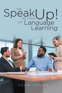 Enlarge image Cover: The Speak Up! Method of Language Learning - Page Publishing, Inc.