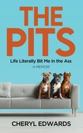 Cover: The Pits-Life Literally Bit Me in the Ass: A Memoir - Huber House Press