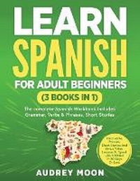 Enlarge image Cover: Learn Spanish For Adult Beginners (3 Books in 1) - Spanish Language Learning